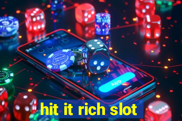 hit it rich slot